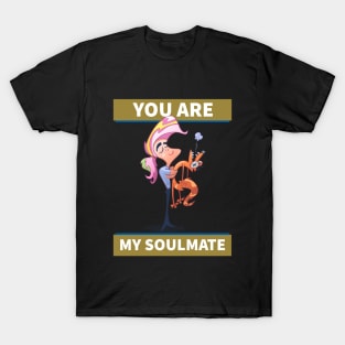 You are my soulmate T-Shirt